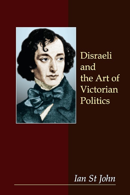 Book cover image for Disraeli and the Art of Victorian Politics ISBN: 9781843311911